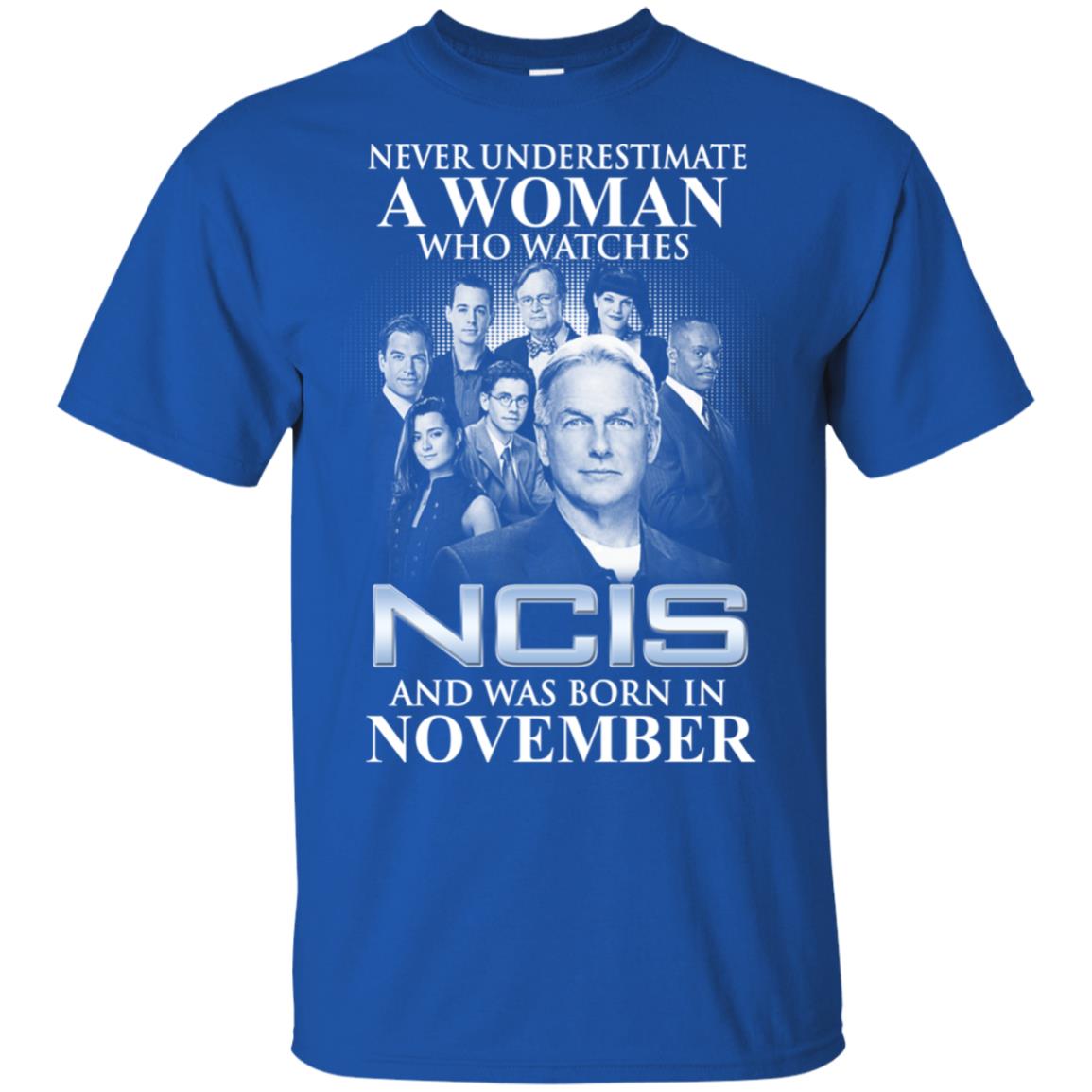 A Woman Who Watches NCIS And Was Born In November T-Shirts, Hoodie, Tank
