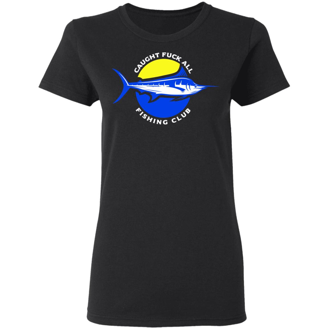 Caught Fuck All Fishing Club Shirt, Hoodie, Tank
