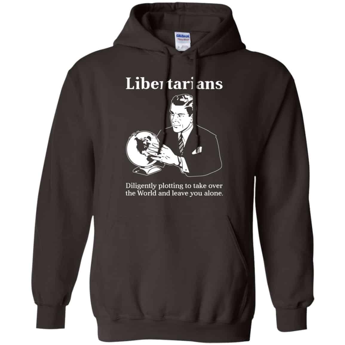 Libertarians Plotting To Take Over The World Clever T-Shirts, Hoodie, Tank