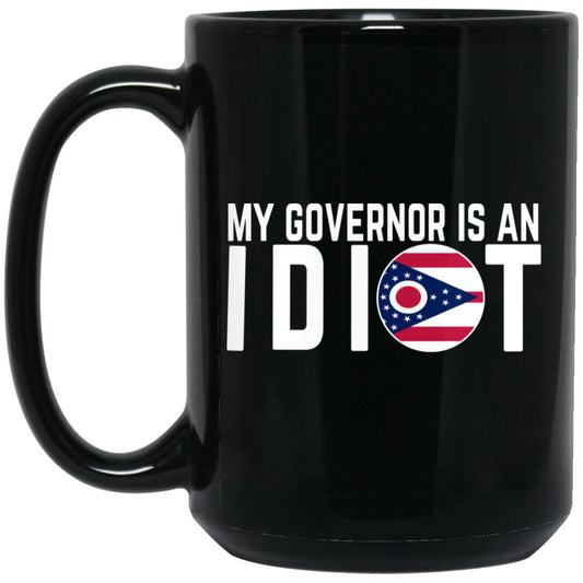 
	My Governor Is An Idiot Ohio 11 oz Mug