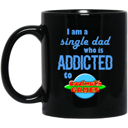 I Am Single Dad Who Is Addicted To Coolmath Games Mug