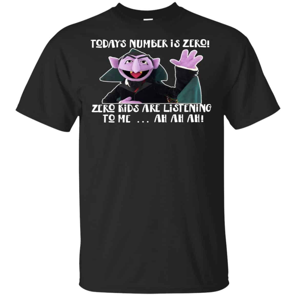 Count von Count – Today’s Number is Zero Zero Kids Are Listening To Me T-Shirts, Hoodie, Tank