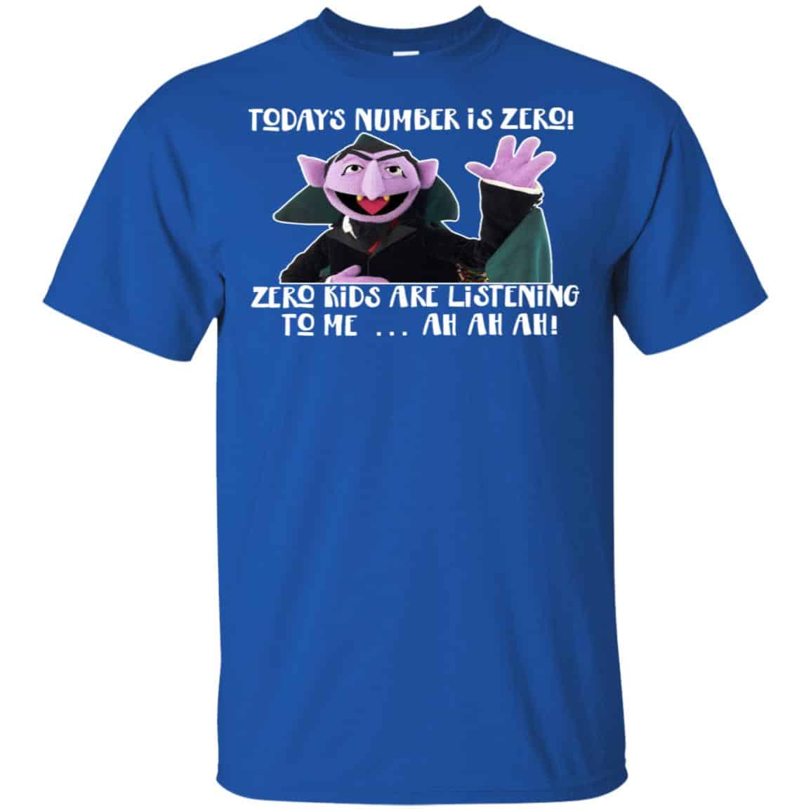 Count von Count – Today’s Number is Zero Zero Kids Are Listening To Me T-Shirts, Hoodie, Tank
