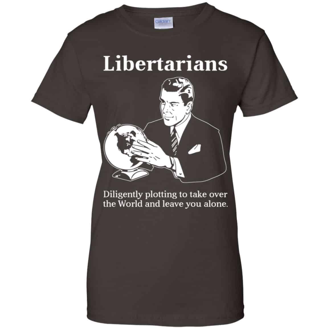 Libertarians Plotting To Take Over The World Clever T-Shirts, Hoodie, Tank