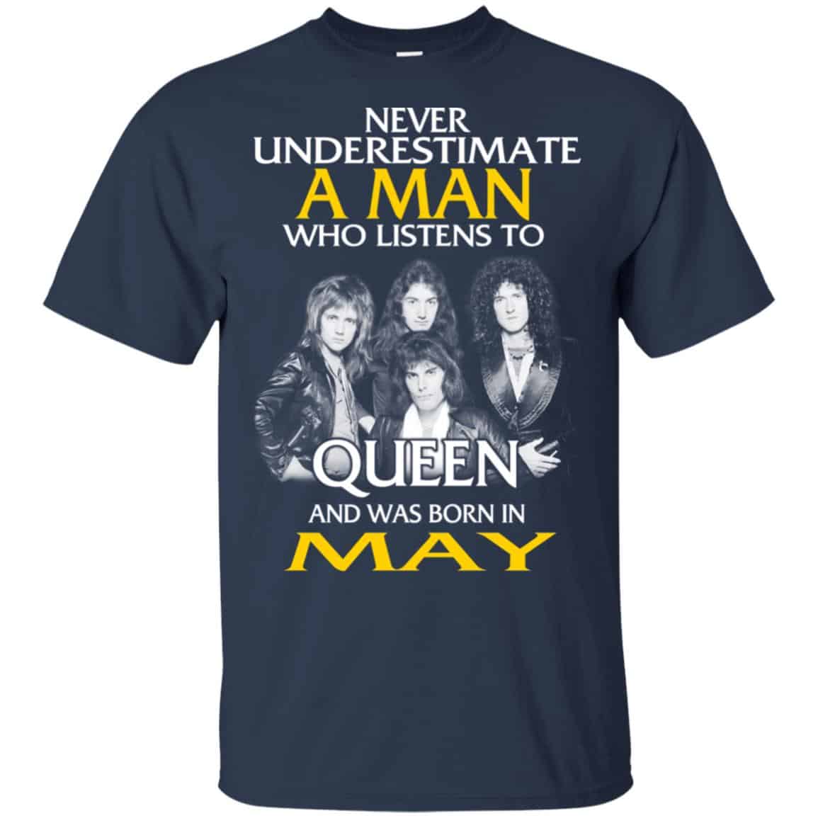 A Man Who Listens To Queen And Was Born In May T-Shirts, Hoodie, Tank
