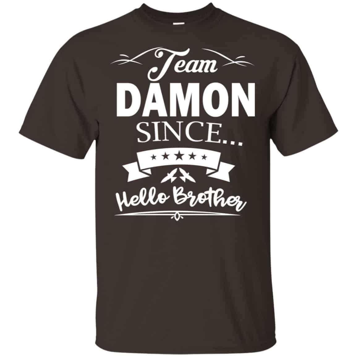 Damon Salvatore: Team Damon Since Hello Brother T-Shirts, Hoodie, Tank