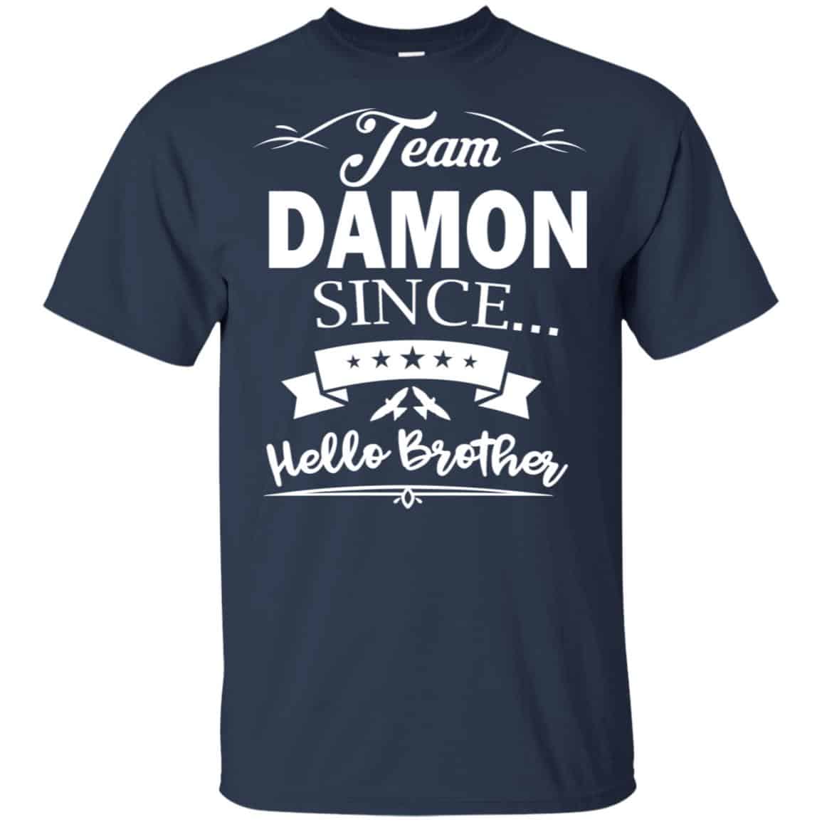 Damon Salvatore: Team Damon Since Hello Brother T-Shirts, Hoodie, Tank