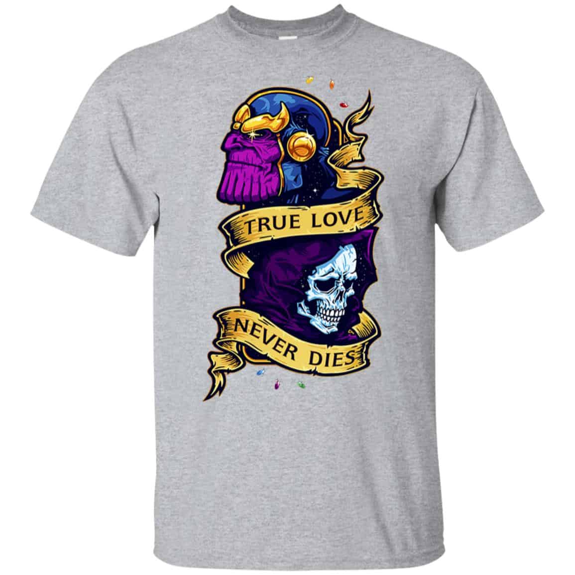 The Avengers: Thanos True Love Never Dies T-Shirts, Hoodie, Tank