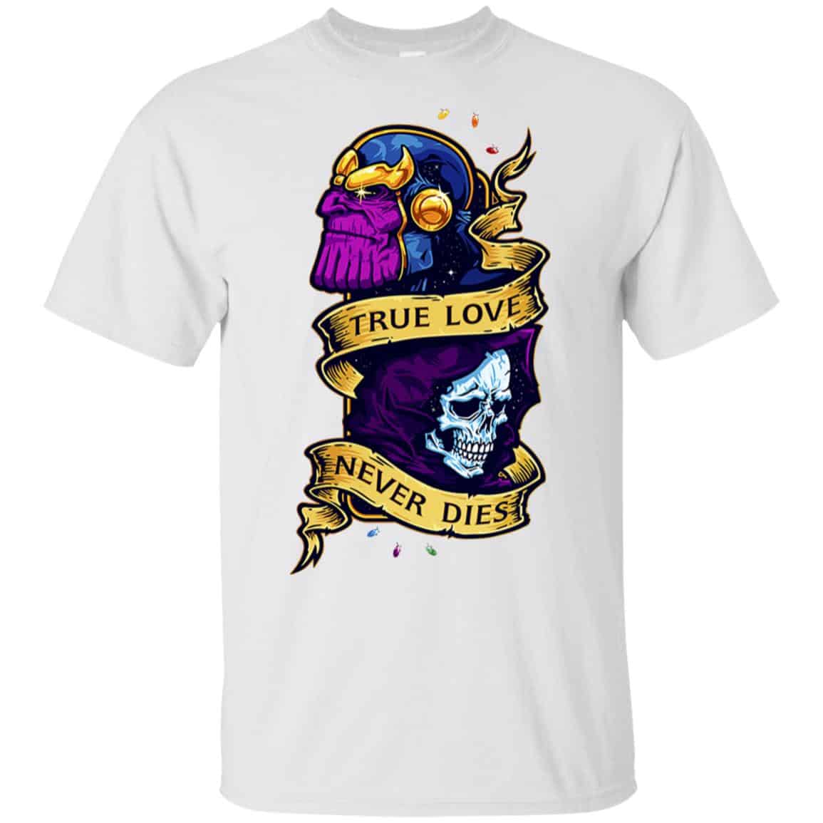The Avengers: Thanos True Love Never Dies T-Shirts, Hoodie, Tank