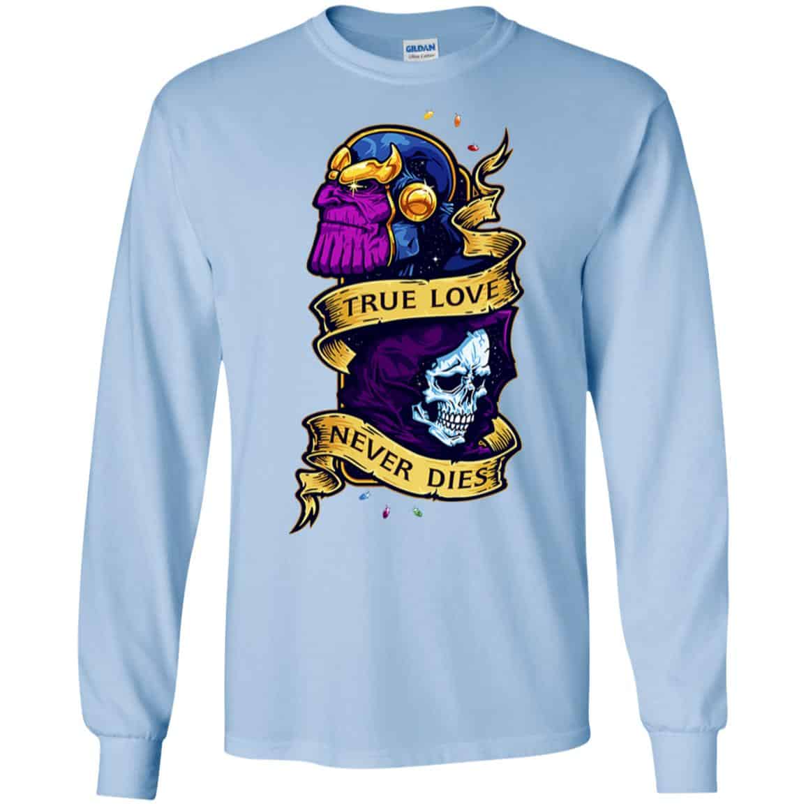 The Avengers: Thanos True Love Never Dies T-Shirts, Hoodie, Tank