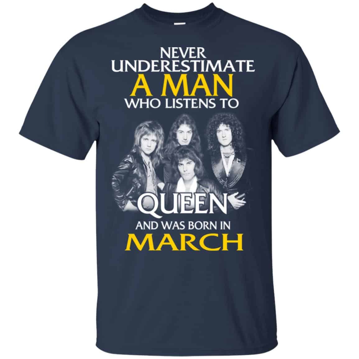 A Man Who Listens To Queen And Was Born In March T-Shirts, Hoodie, Tank