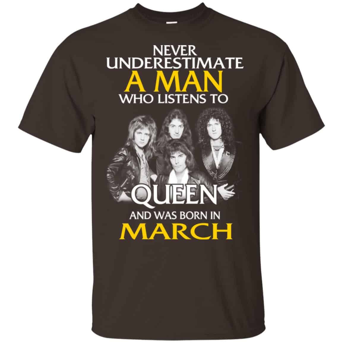 A Man Who Listens To Queen And Was Born In March T-Shirts, Hoodie, Tank