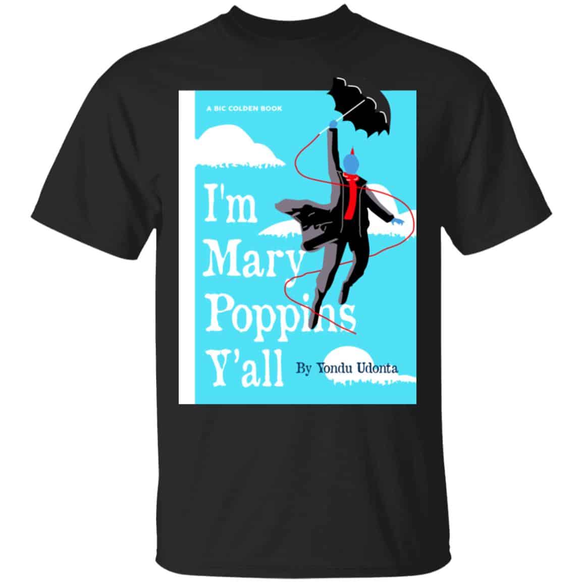Yondu I’m Mary Poppins Y’all Shirt, Hoodie, Tank
