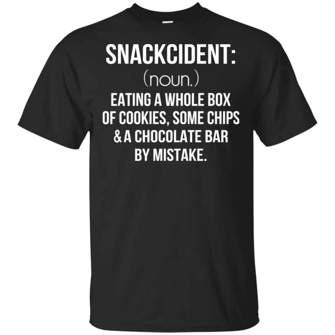 Snackcident Noun: Eating A Whole Box Of Cookies Some Chips And A Chocolate Bar By Mistake T-Shirts, Hoodie, Tank
