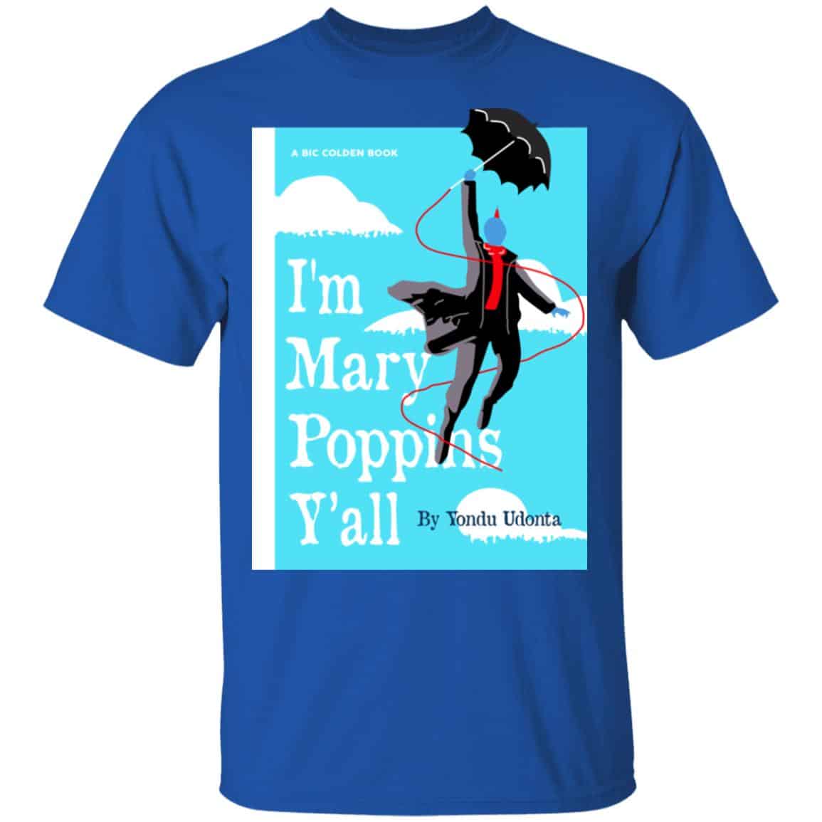 Yondu I’m Mary Poppins Y’all Shirt, Hoodie, Tank