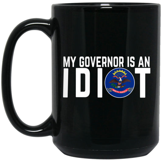 
	My Governor Is An Idiot North Dakota 11 oz Mug
