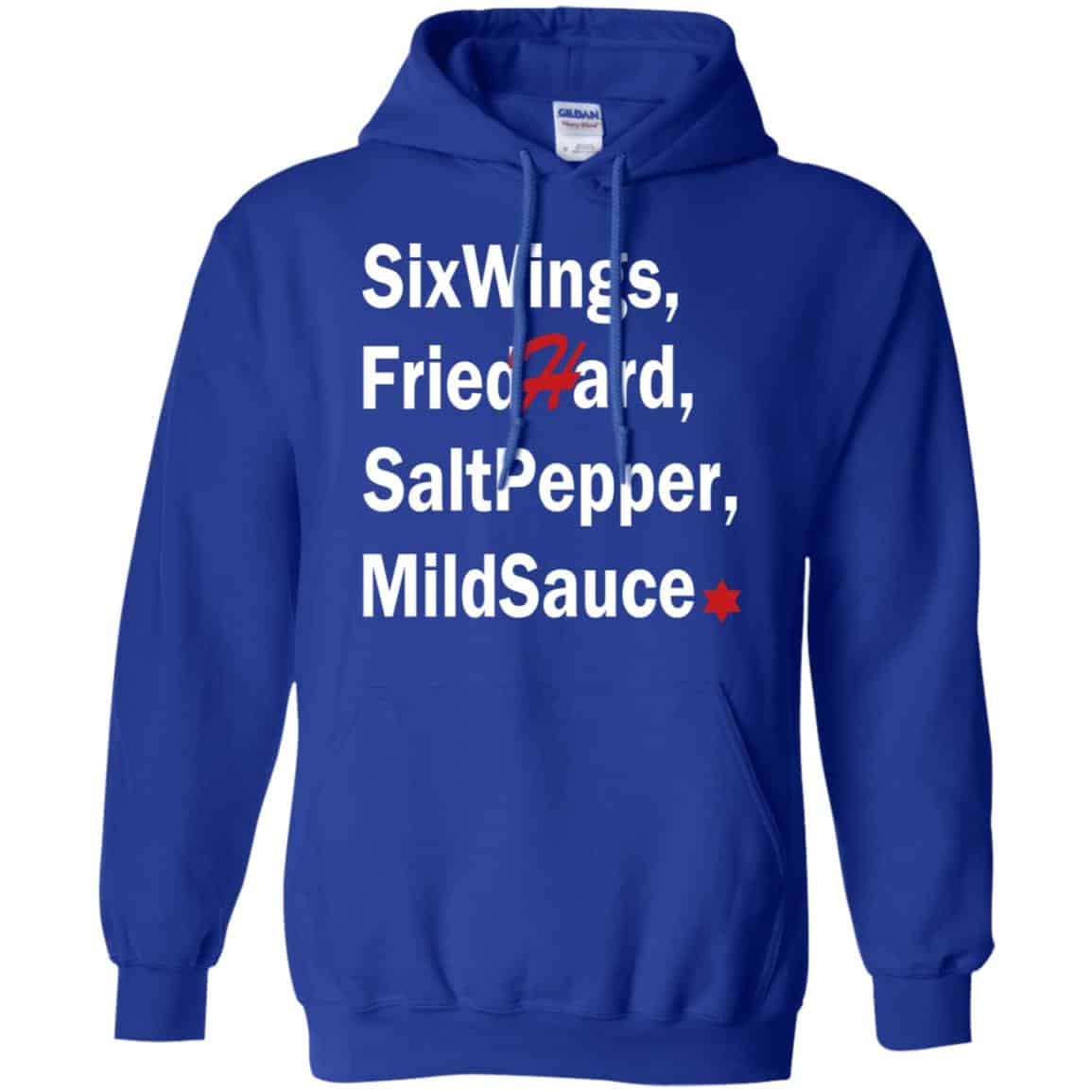 Six Wings, Fried Hard, Salt Pepper Mild Sauce T-Shirts, Hoodie, Tank