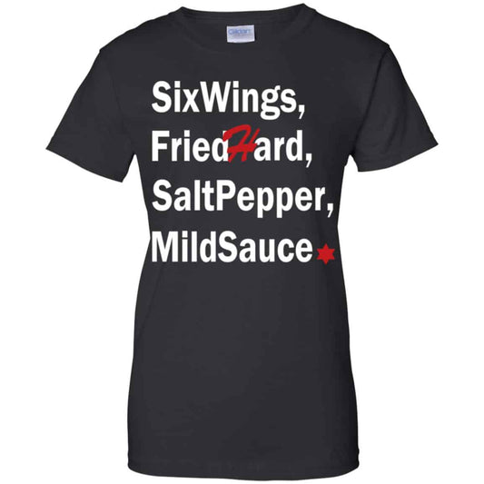 
	Six Wings, Fried Hard, Salt Pepper Mild Sauce T-Shirts, Hoodie, Tank