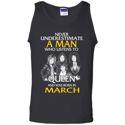 
	A Man Who Listens To Queen And Was Born In March T-Shirts, Hoodie, Tank