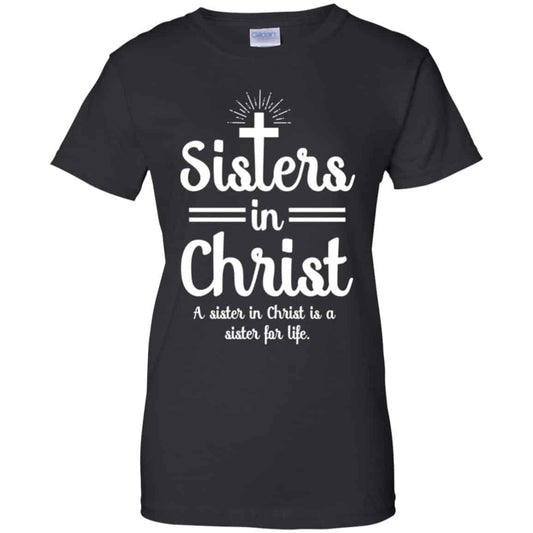 
	Sisters In Christ A Sister In Christ Is A Sister For Life T-Shirts, Hoodie, Tank