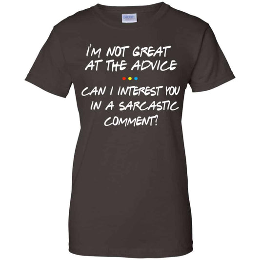 Friends: I’m Not Great At The Advice Can I Interest You In A Sarcastic Comment T-Shirts, Hoodie, Tank