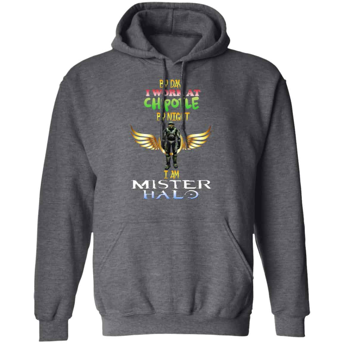 By Day I Work At Chipotle By Night I Am Mister Halo Shirt, Hoodie, Tank