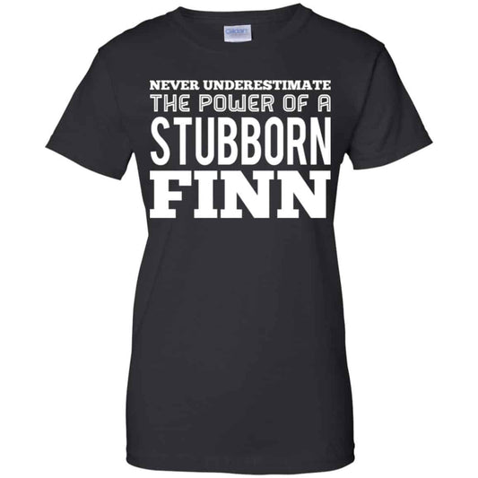 
	Never Underestimate The Power Of A Stubborn Finn T-Shirts, Hoodie, Tank