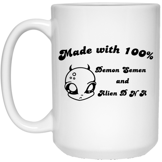 
	Alien Made With 100% Demon Semen And Alien DNA Mug