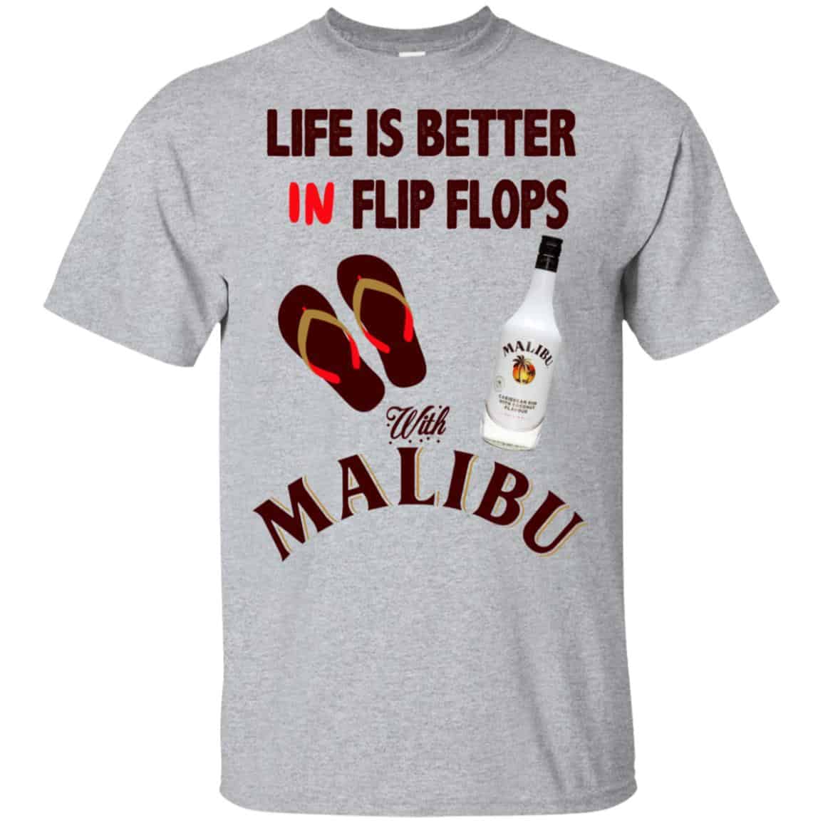 Life Is Better In Flip Flops With Malibu T-Shirts, Hoodie, Tank