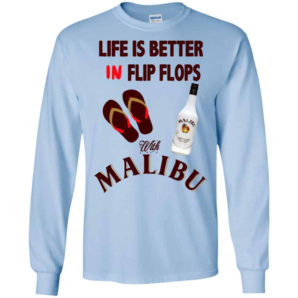 Life Is Better In Flip Flops With Malibu T-Shirts, Hoodie, Tank