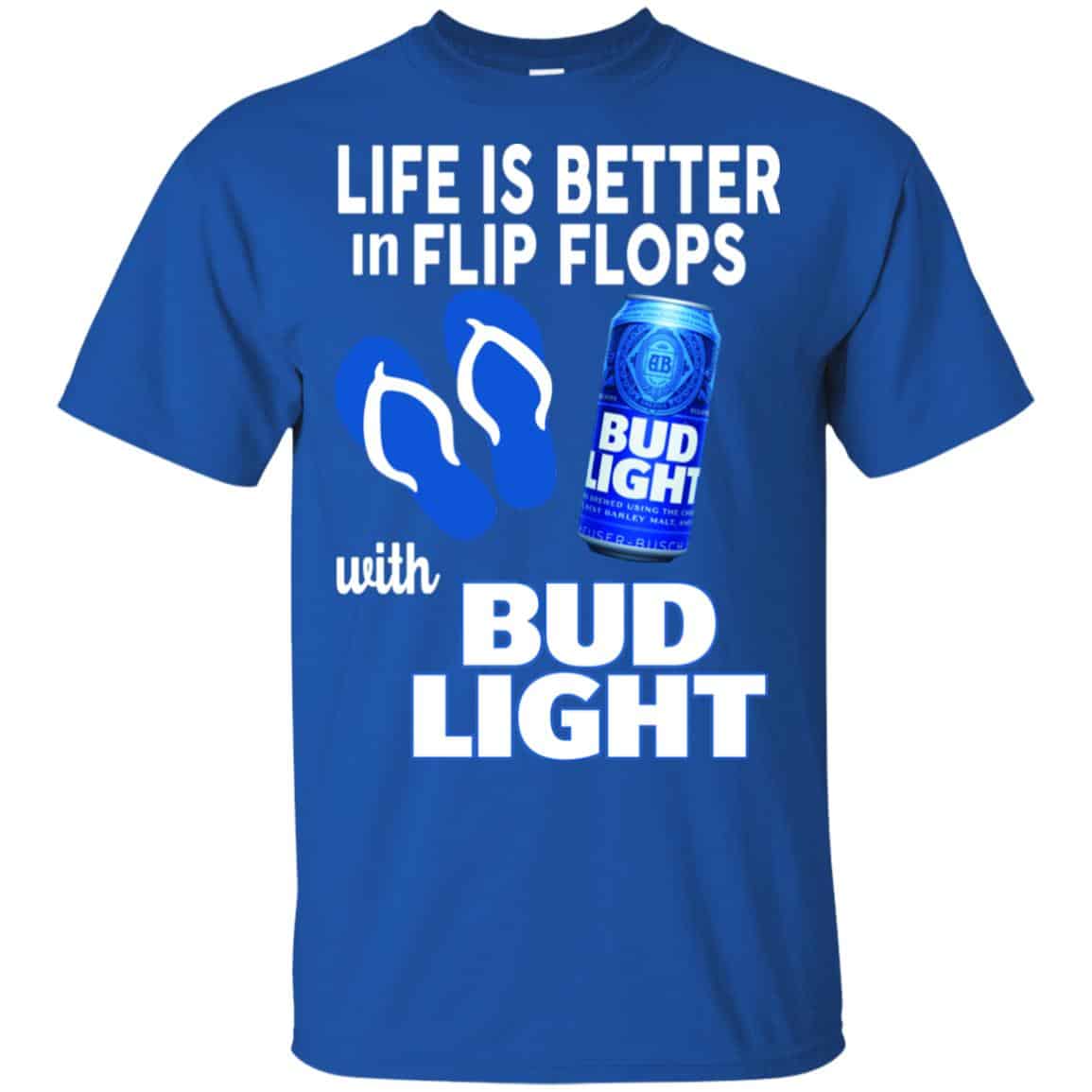 Life Is Better In Flip Flops With Bud Light T-Shirts, Hoodie, Tank