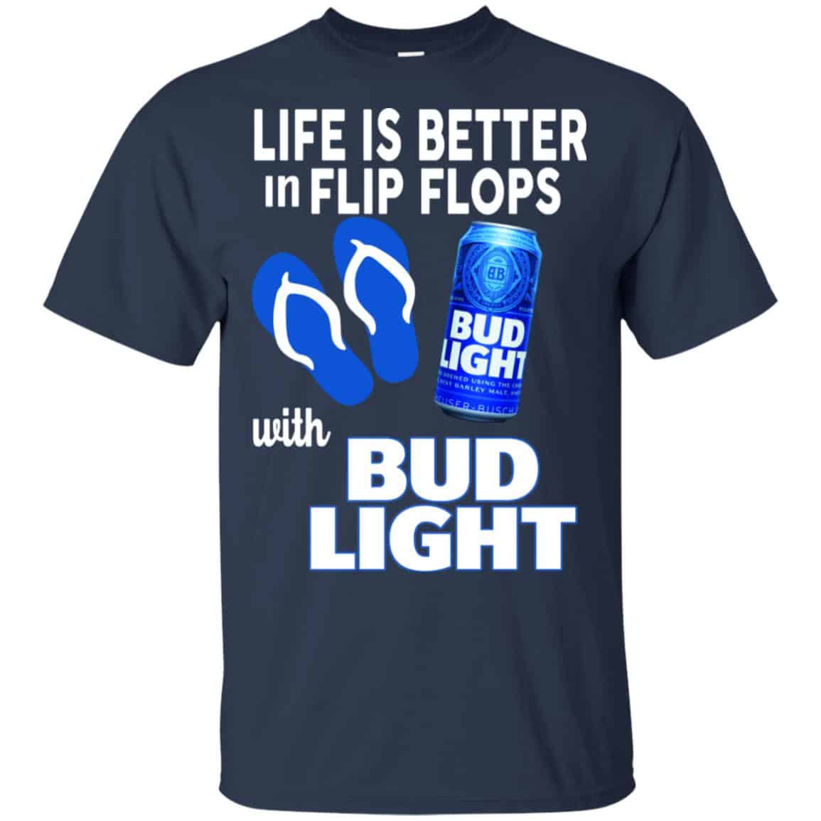 Life Is Better In Flip Flops With Bud Light T-Shirts, Hoodie, Tank