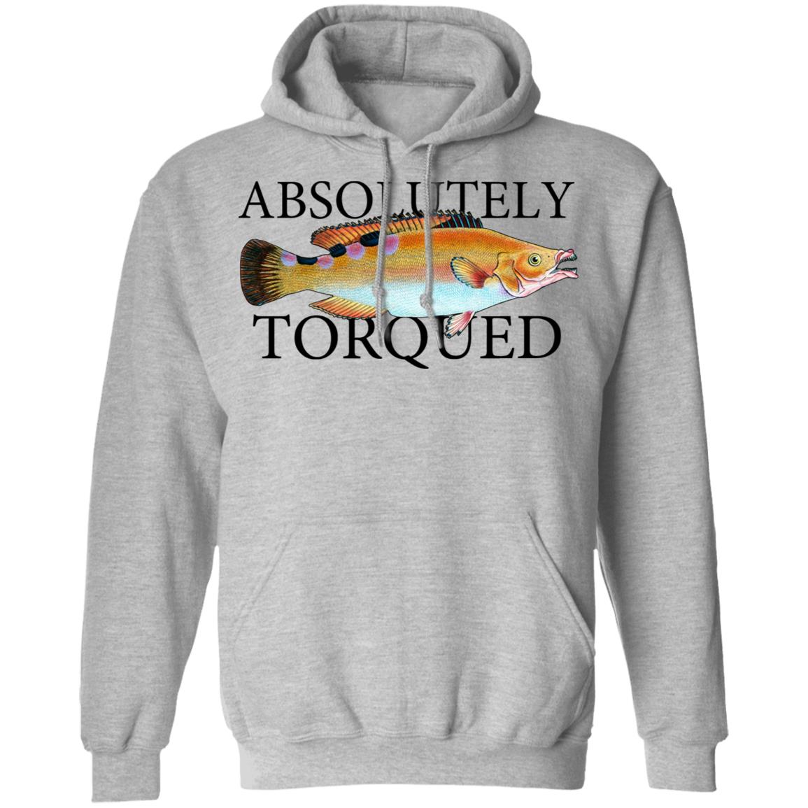Absolutely Torqued Shirt, Hoodie, Tank