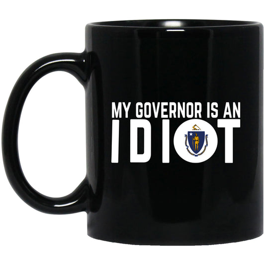 My Governor Is An Idiot Massachusetts 11 oz Mug