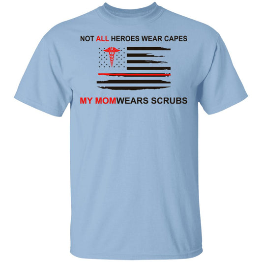 Not All Heroes Wear Capes My Mom Wears Scrubs Shirt, Hoodie, Tank