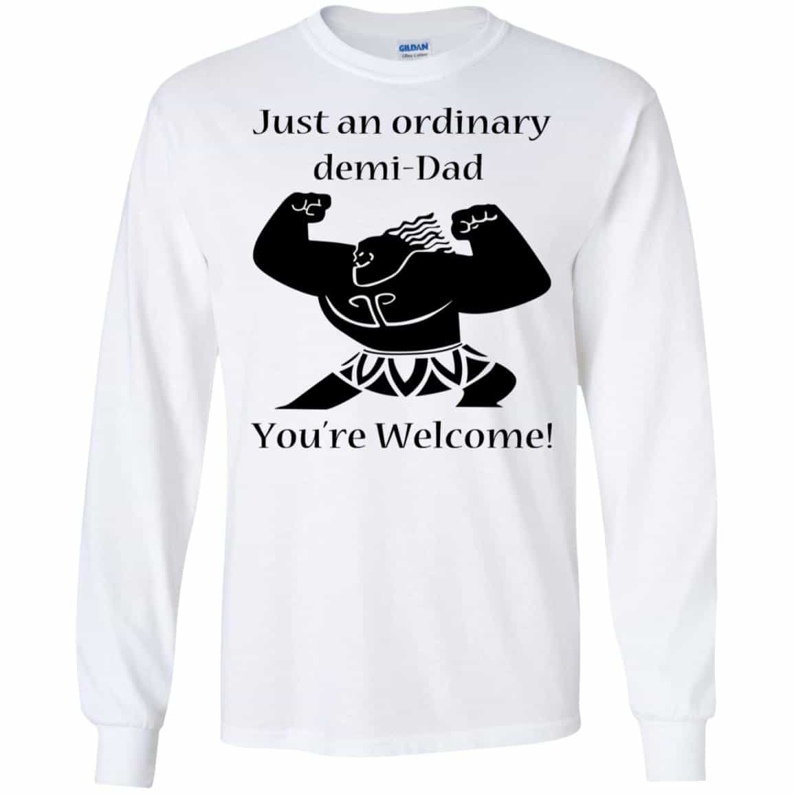Just An Ordinary Demi-Dad You’re Welcome T-Shirts, Hoodie, Tank