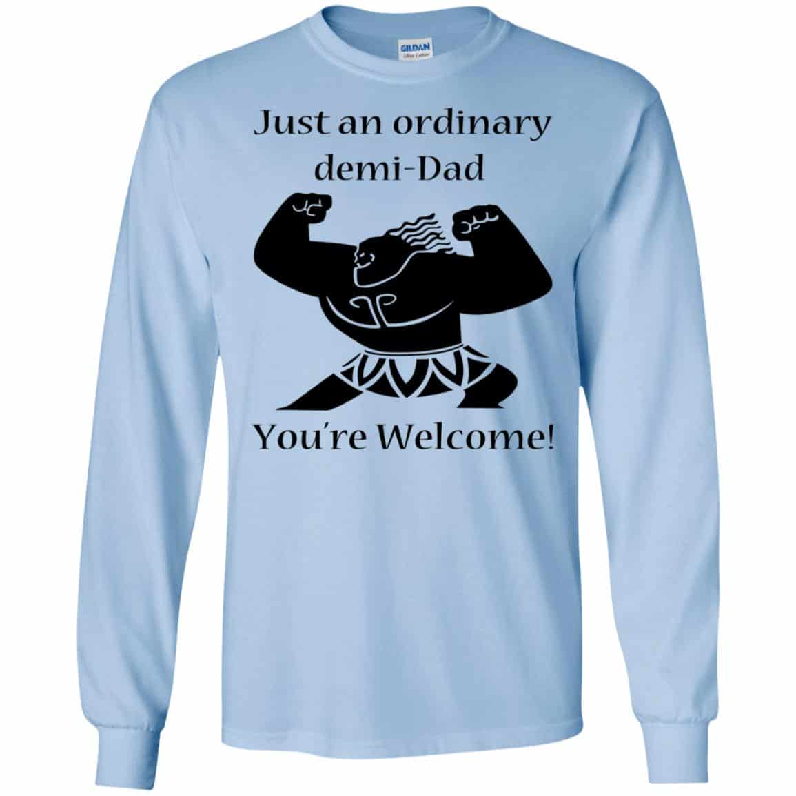Just An Ordinary Demi-Dad You’re Welcome T-Shirts, Hoodie, Tank