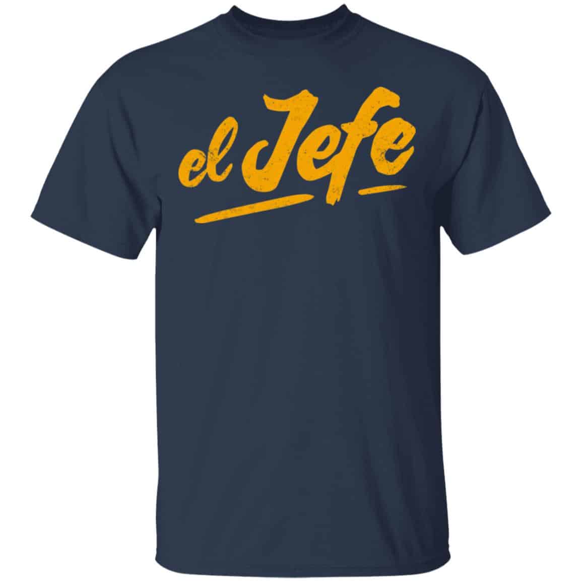 El Jefe Shirt, Hoodie, Tank