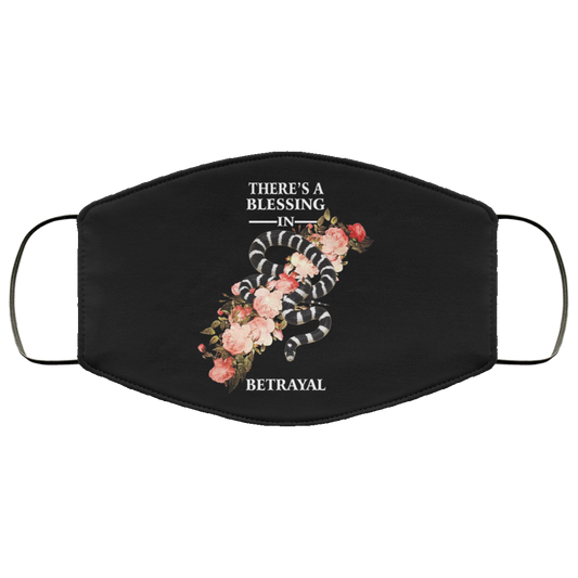 There’s A Blessing In Betrayal Face Mask