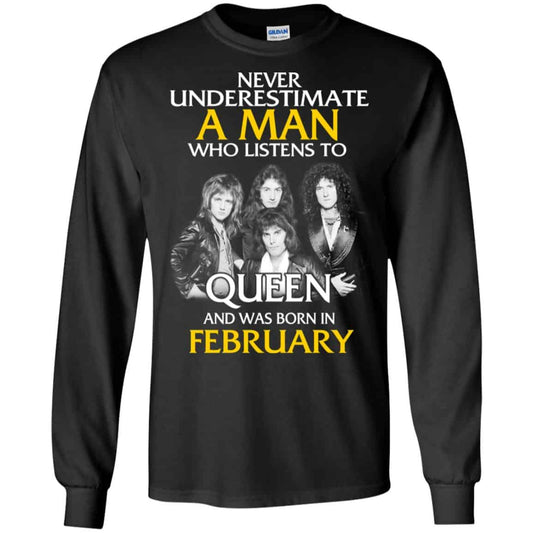 
	A Man Who Listens To Queen And Was Born In February T-Shirts, Hoodie, Tank