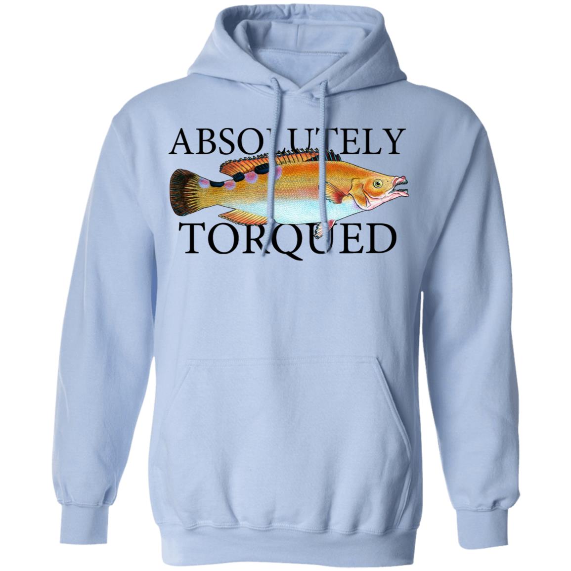 Absolutely Torqued Shirt, Hoodie, Tank