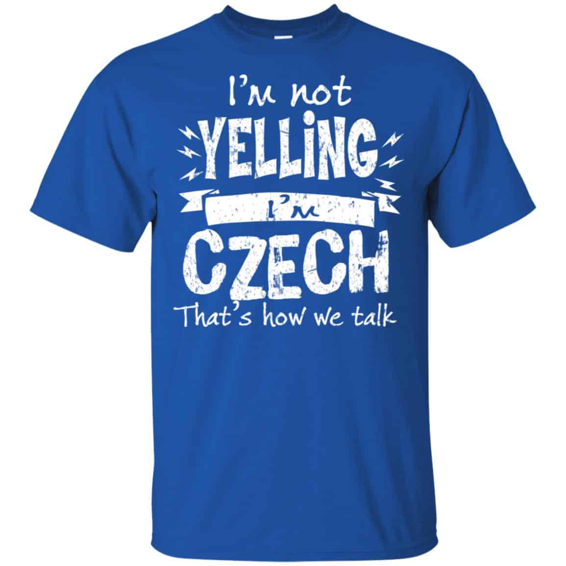 I’m Not Yelling I’m Czech That’s How We Talk T-Shirts, Hoodie, Tank