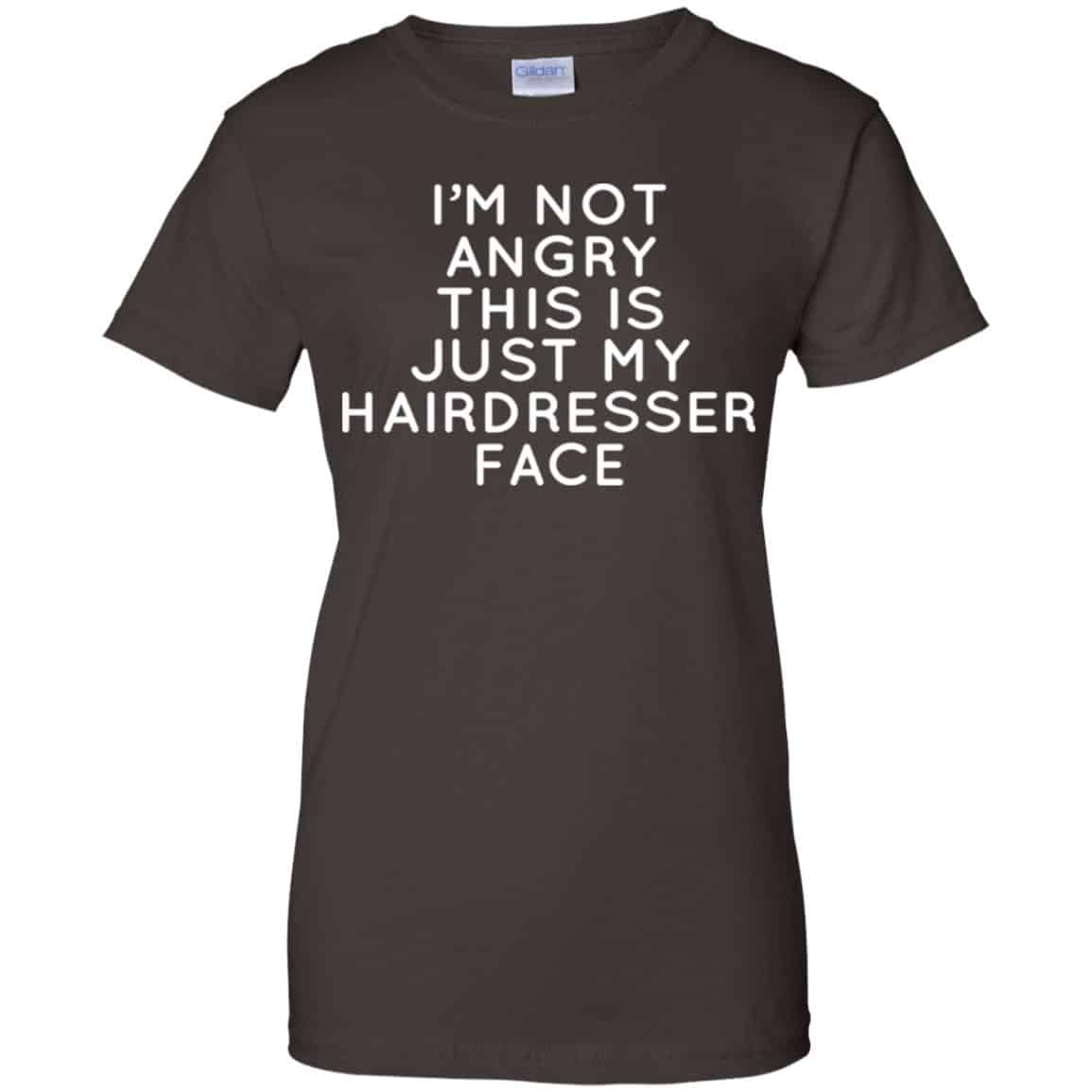 I’m Not Angry This Is Just My Hairdresser Face T-Shirts, Hoodie, Tank