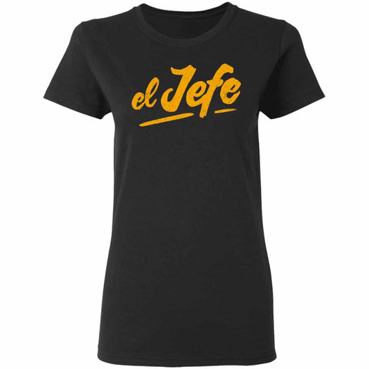 
	El Jefe Shirt, Hoodie, Tank