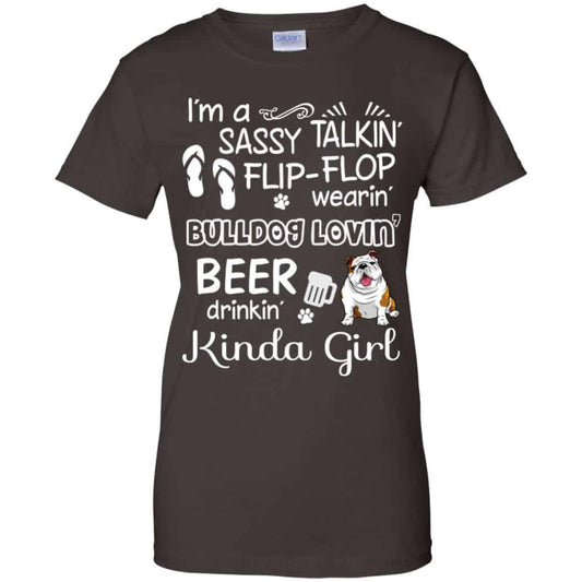 I’m A Sassy Talking’ Flip-Flop Wearing’ Bulldog Lovein’ Beer Drinkin’ Kinda Girl T-Shirts, Hoodie, Tank