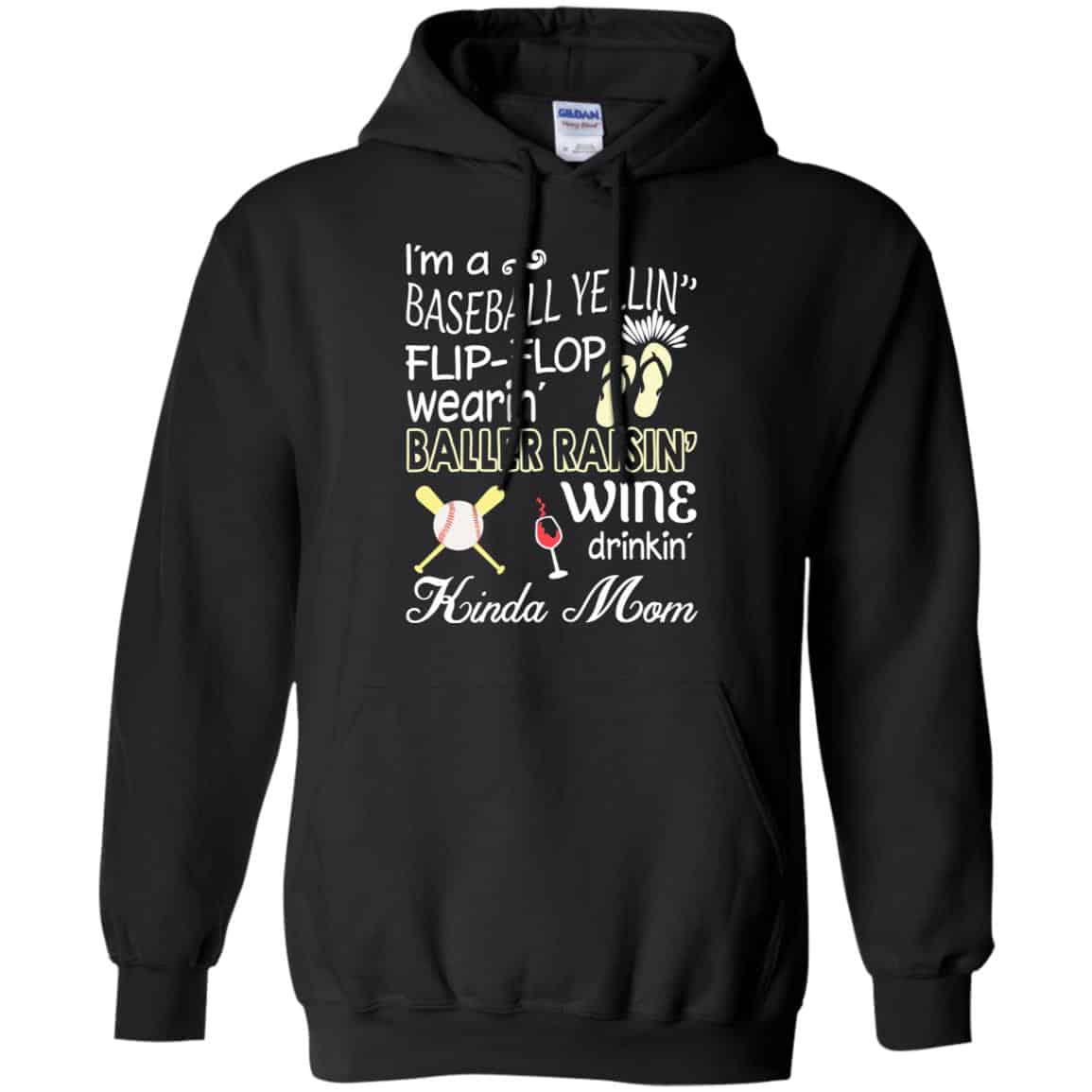 I’m A Baseball Yelling Flip-flop Wearing Baller Raising Wine Drinking Kinda Mom T-Shirts, Hoodie, Tank