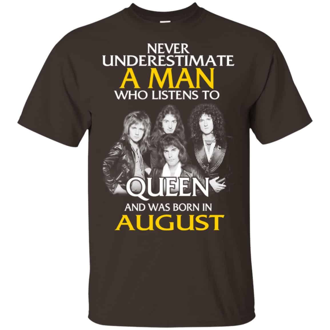 A Man Who Listens To Queen And Was Born In August T-Shirts, Hoodie, Tank
