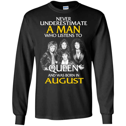 
	A Man Who Listens To Queen And Was Born In August T-Shirts, Hoodie, Tank