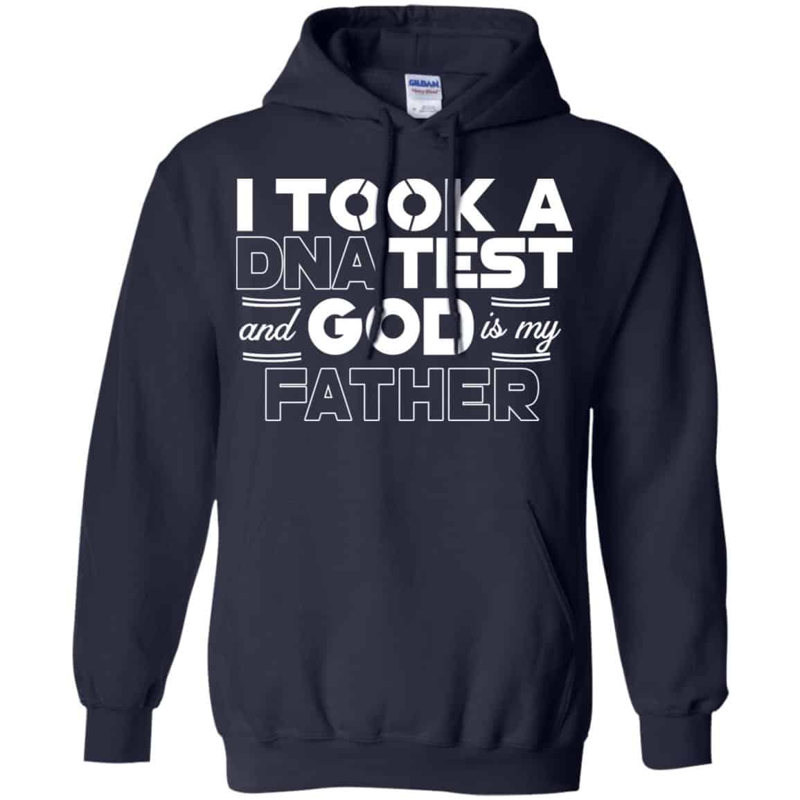 I Took A DNA Test And God Is My Father T-Shirts, Hoodie, Tank
