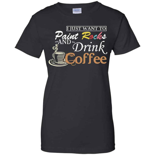 
	I Just Want To Paint Rocks And Drink Coffee T-Shirts, Hoodie, Tank
